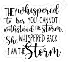 She Whispered I Am The Storm Decal Sticker