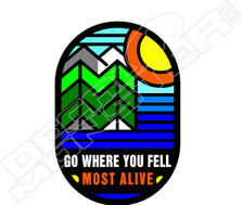 Go Where You Feel Alive Decal Sticker
