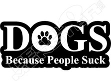 Dogs People Suck Decal Sticker