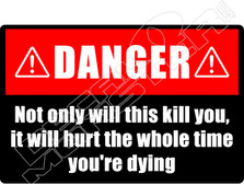Danger Will Kill You Decal Sticker