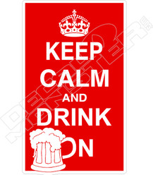 Keep Calm and Drink On Decal Sticker