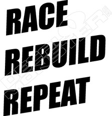 Race Rebuild Repeat Decal Sticker