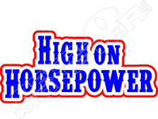 High On Horsepower Decal Sticker