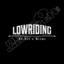 Lowriding Is Not A Crime Decal Sticker