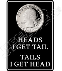 Heads I Get Tail Decal Sticker