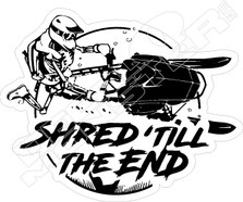 Sledding Shred Till The End Decal Sticker