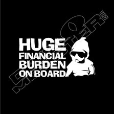 Hangover Baby Huge Financial Burden on Board Decal Sticker