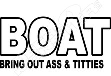 BOAT Bring Out Ass and Titties Decal Sticker