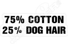 75% Cotton 25% Dog Hair Decal Sticker