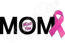 Mom Miss You Cancer Decal Sticker