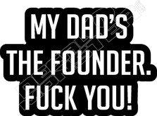 My Dads Founder F You Decal Sticker