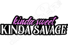 Kinda Sweet Kinda Savage Decal Sticker