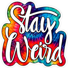 Stay Weird Decal Sticker