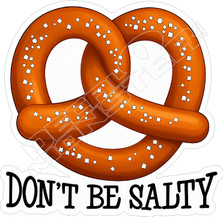 Dont Be Salty Decal Sticker