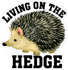  Living On The Hedge Decal Sticker