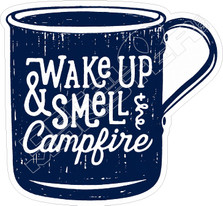 Wake Up Smell Campfire Decal Sticker