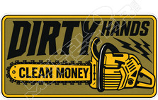 Dirty Hands Clean Money Chainsaw Decal Sticker