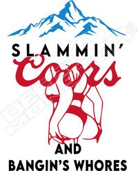Slammin Coors Bangin Whores Decal Sticker