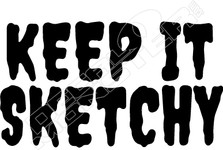 Keep It Sketchy Decal Sticker