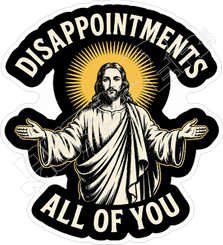 Disappointments All Of You2 Decal Sticker