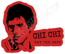 Scarface Chi Chi Get Yayo Decal Sticker