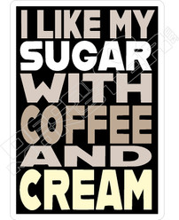 Like My Sugar With Coffee Decal Sticker