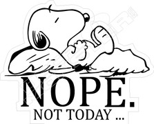 Snoopy Nope Not Today Decal Sticker