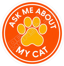 Ask About My Cat Decal Sticker