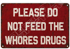 Do Not Feed Whores Drugs Decal Sticker