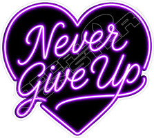 Never Give Up Neon Decal Sticker