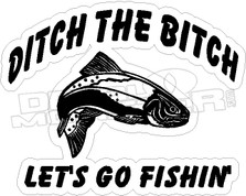 Fishing Ditch Bitch - Fishing Decal