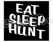 Eat Sleep Hunt - Hunting Decal
