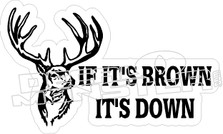 Brown Is Down - Hunting Decal