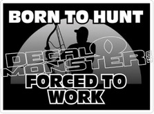 Born To Hunt - Hunting Sticker