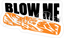 Blow Me - Hunting Sticker