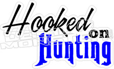 Hooked On Hunting - Hunting Decal