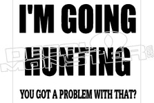 I'm Going Hunting - Hunting Decal