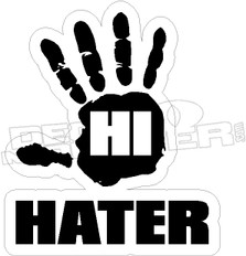 Hi Hater Decal