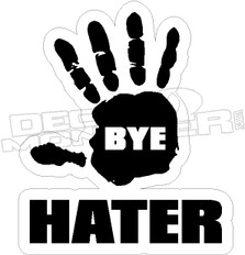 Bye Hater Decal