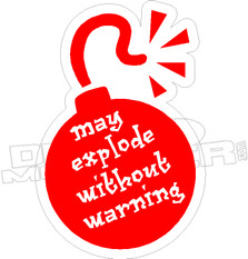 May Explode Without Warning Decal