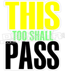This Too Shall Pass Decal