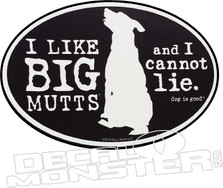 I Like Big Mutts Pet Decal DM