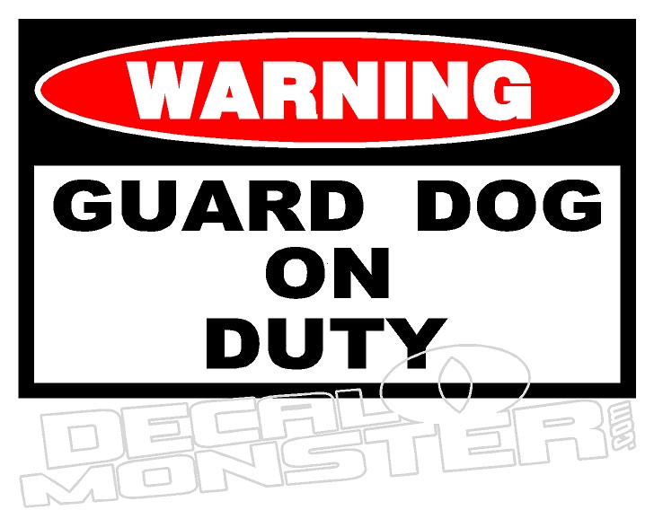 Warning Guard Dogs On Duty Vinyl Sticker - Stickers Factory