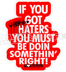 If You Got Haters Decal Sticker