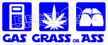 Gas Grass or Ass Decal Sticker