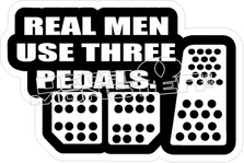 Real Men Three Pedals Decal Sticker