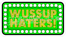 Shake Junt Wassup Haters Decal Sticker