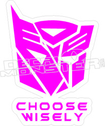 Autobot Decepticon Choose Wisely Decal Sticker 
