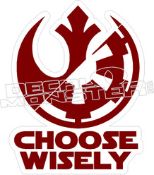 Star Wars20 Rebel Empire Choose Wisely Decal Sticker