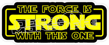 The Force Is Strong Decal Sticker
